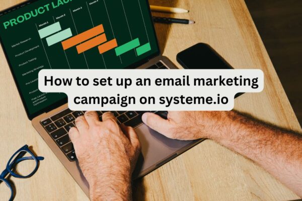 How to set up an email marketing campaign on systeme.io